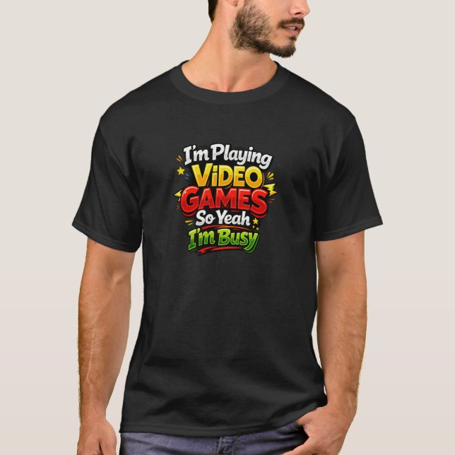 Camiseta I'm Playing Video Games (Anverso)