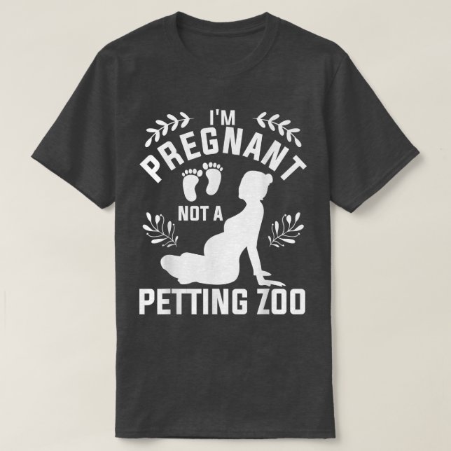 Camiseta I'm Pregnant Not A Petting Zoo Gender Reveal Pregn (Diseño del anverso)