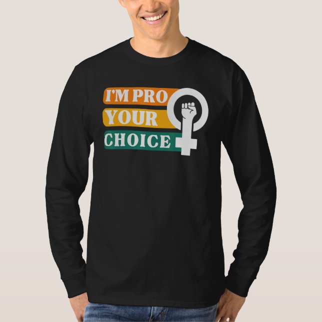 Camiseta I'm Pro Your Body Choice Feminist Feminism Ally Em (Anverso)