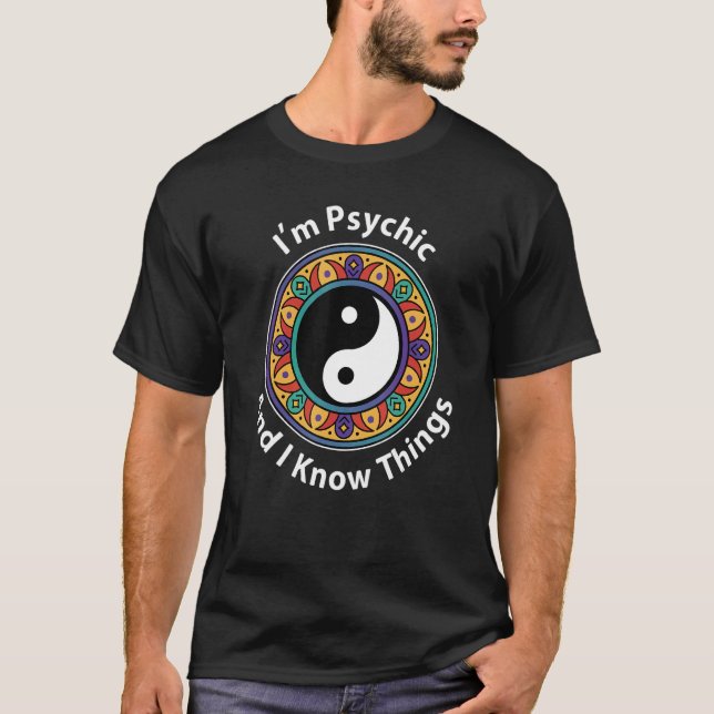 Camiseta I'm Psychic & I Know Things  YinYang For Clairvoya (Anverso)