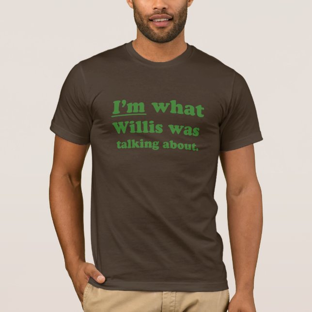 CAMISETA IM QUÉ WILLIS HABLABA DE .JPG (Anverso)