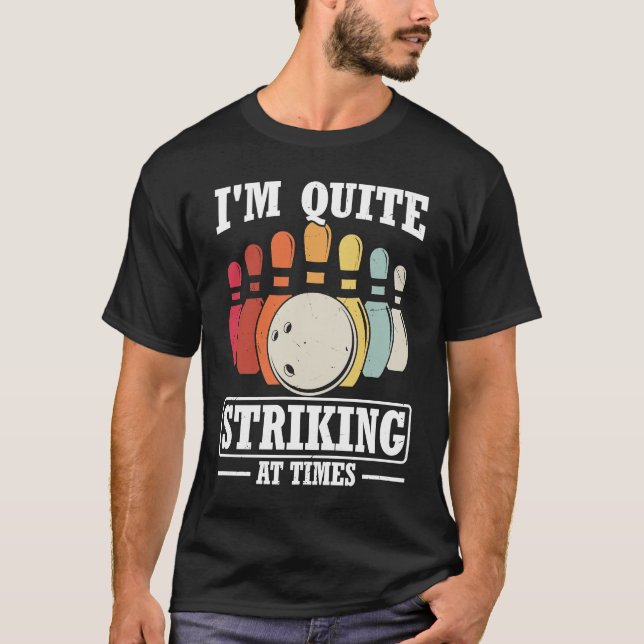 Camiseta I'm Quite Striking At Times Strike Bowling Team Bo (Anverso)