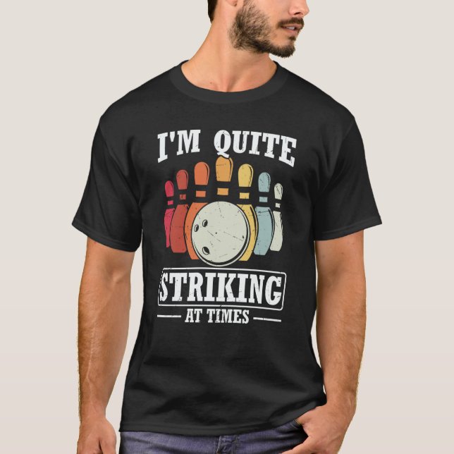 Camiseta I'm Quite Striking At Times Strike Bowling Team Bo (Anverso)