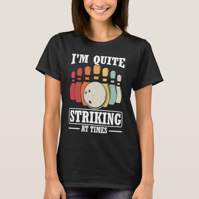 Camiseta I'm Quite Striking At Times Strike Bowling Team Bo (Anverso)