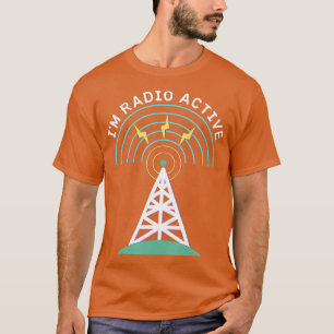 Camiseta Im Radio Antena Activa Tower HAM Operator Funny