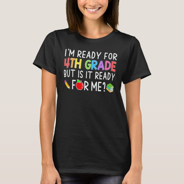Camiseta I'm Ready For 4th Grade Back To School   Student T (Anverso)