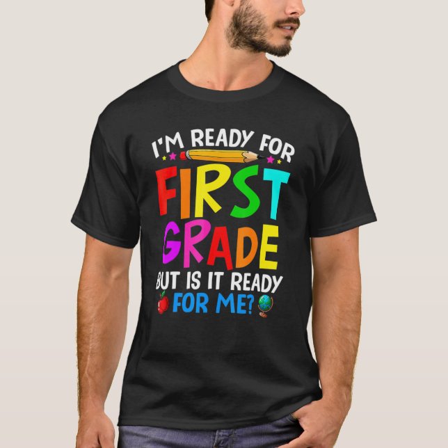 Camiseta I'm Ready For First Grade Back To School First Day (Anverso)
