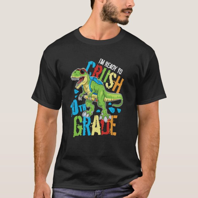 Camiseta I'm Ready To Crush 10th Grade Dinosaur Rex Back To (Anverso)