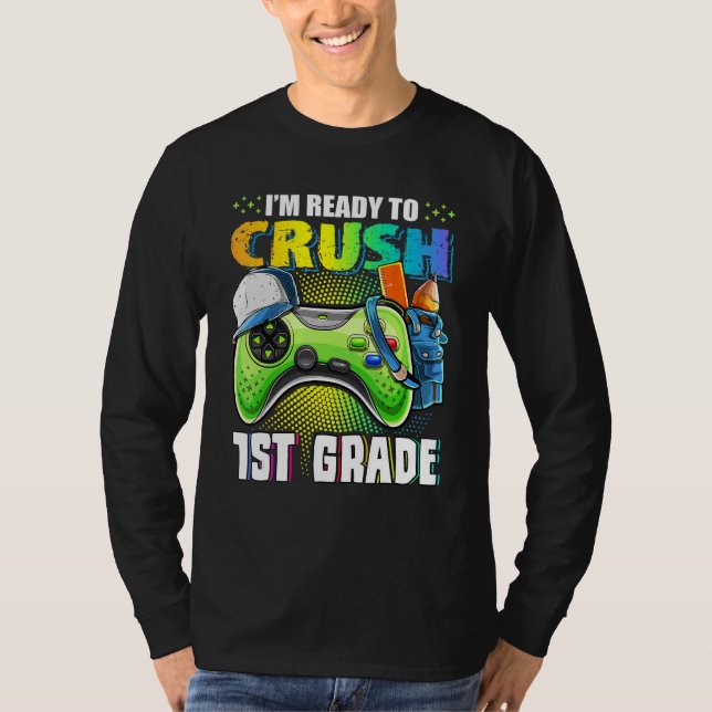 Camiseta I'm Ready To Crush 1st Grade Back To School Video  (Anverso)