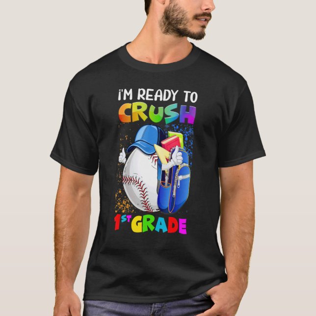 Camiseta I'm Ready To Crush 1st Grade Baseball  Back To Sch (Anverso)