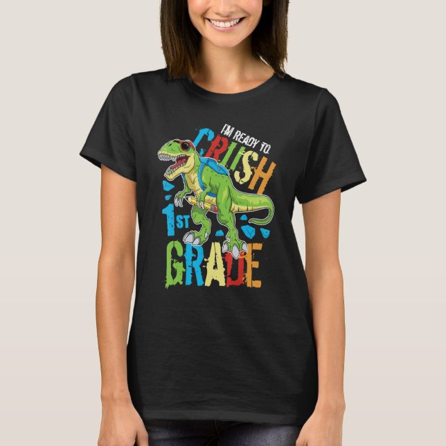 Camiseta I'm Ready To Crush 1st Grade Dinosaur Rex Back To  (Anverso)