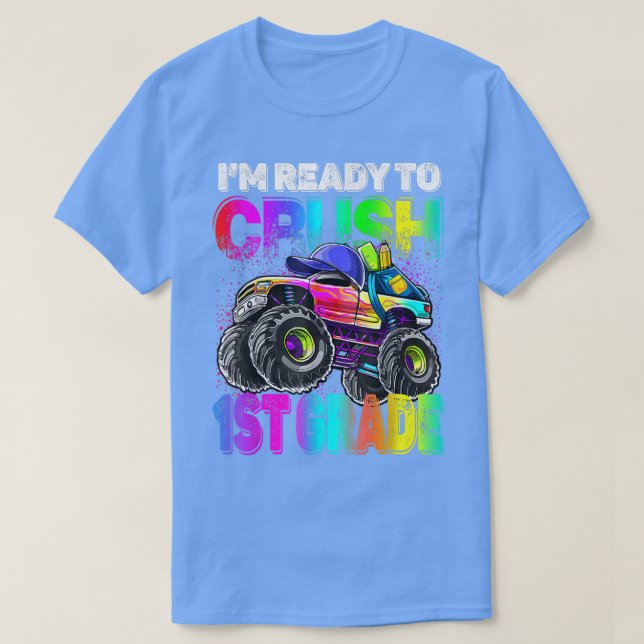 Camiseta I'm Ready To Crush 1st Grade Monster Truck Back To (Diseño del anverso)