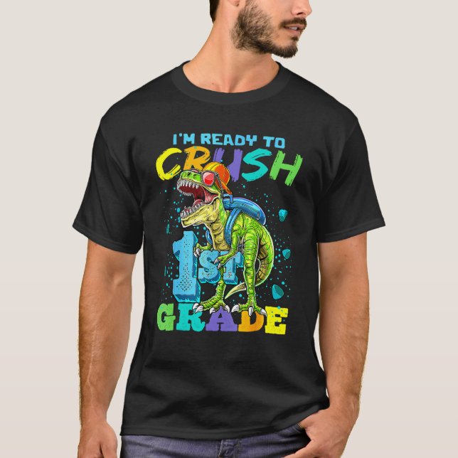 Camiseta I'm Ready To Crush 1st Grade T Rex Dinosaur Back T (Anverso)