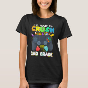 Camiseta I'm Ready To Crush 2nd Grade Back To School Video