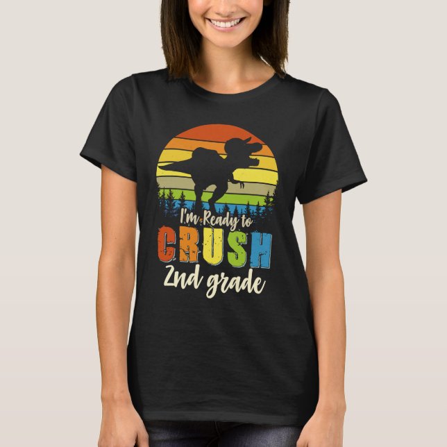 Camiseta I'm Ready To Crush 2nd Grade Dinosaur Back To Scho (Anverso)