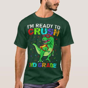 Camiseta I'm Ready To Crush 2nd Grade T Rex Dinosaur Second