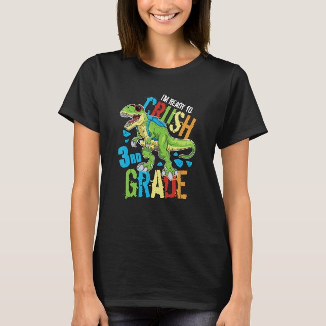 Camiseta I'm Ready To Crush 3rd Grade Dinosaur Rex Back To  (Anverso)