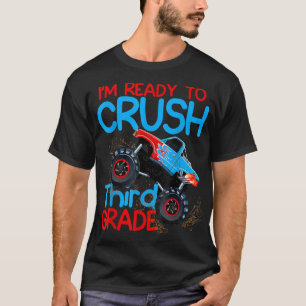 Camiseta Im Ready To Crush 3rd Grade Monster Truck First Da