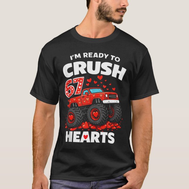 Camiseta I'm Ready To Crush 67 Hearts Truck Valentines Day  (Anverso)