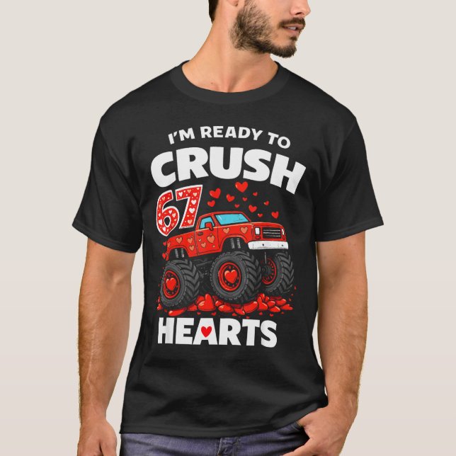 Camiseta I'm Ready To Crush 67 Hearts Truck Valentines Day  (Anverso)