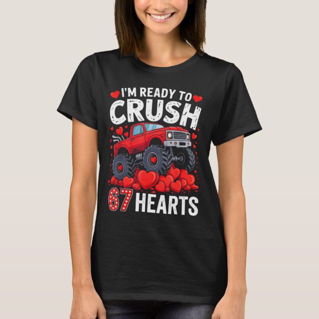 Camiseta I'm Ready To Crush 67 Hearts Truck Valentines Day  (Anverso)