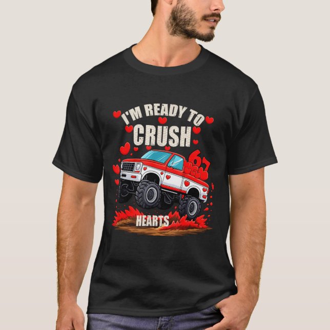 Camiseta I'm Ready To Crush 6 7 Hearts Truck Funny 6 7 Vale (Anverso)