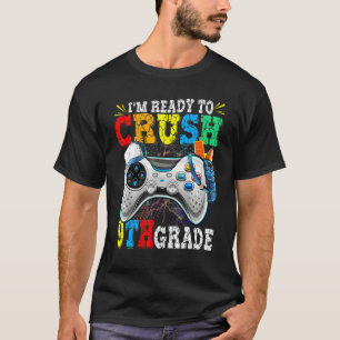 Camiseta I'm Ready To Crush 9th Grade Back To School Video
