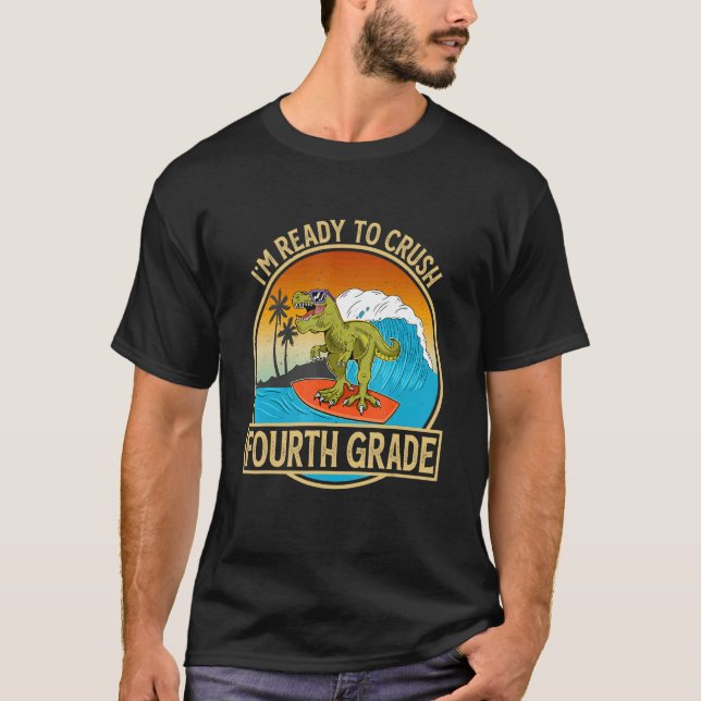 Camiseta I'm Ready To Crush Fourth Grade Back To School Din (Anverso)