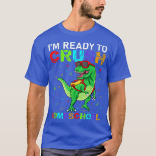 Camiseta I'm Ready To Crush Homeschool T Rex Dinosaur Back 