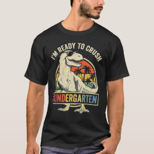 Camiseta I'm Ready To Crush Kindergarten Back To School Din