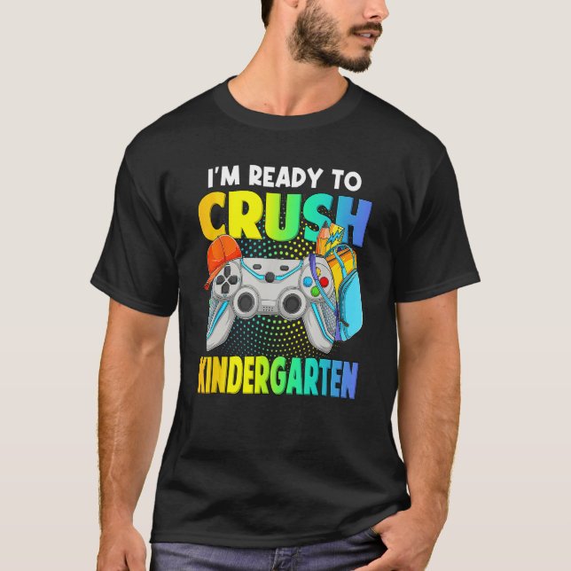 Camiseta I'm Ready To Crush Kindergarten Back To School Vid (Anverso)
