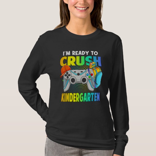 Camiseta I'm Ready To Crush Kindergarten Back To School Vid (Anverso)