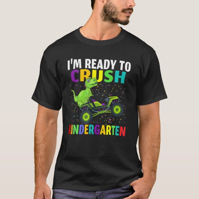 Camiseta I'm Ready To Crush Kindergarten Dino Truck Back To (Anverso)