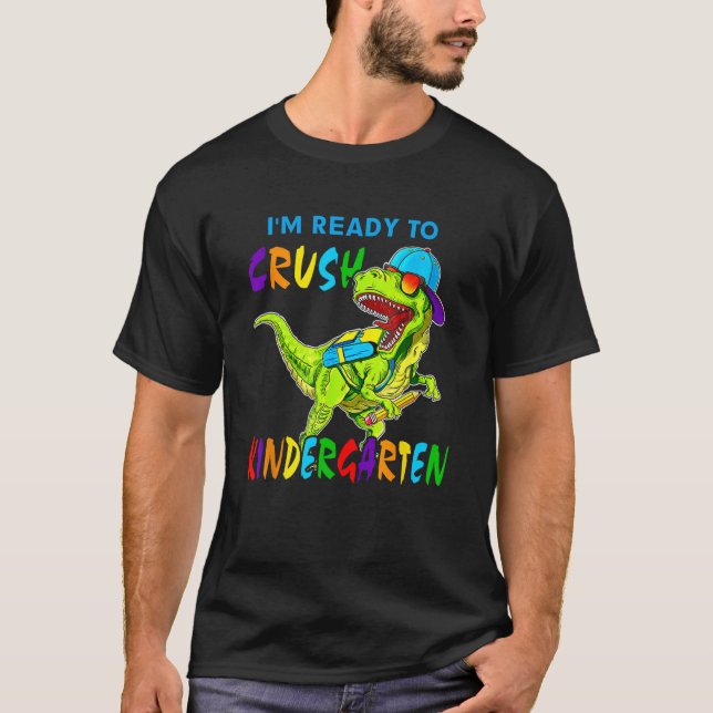 Camiseta I'm Ready To Crush Kindergarten Dinosaur Back To S (Anverso)