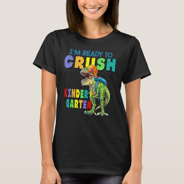 Camiseta I'm Ready To Crush Kindergarten Dinosaur Back To S (Anverso)