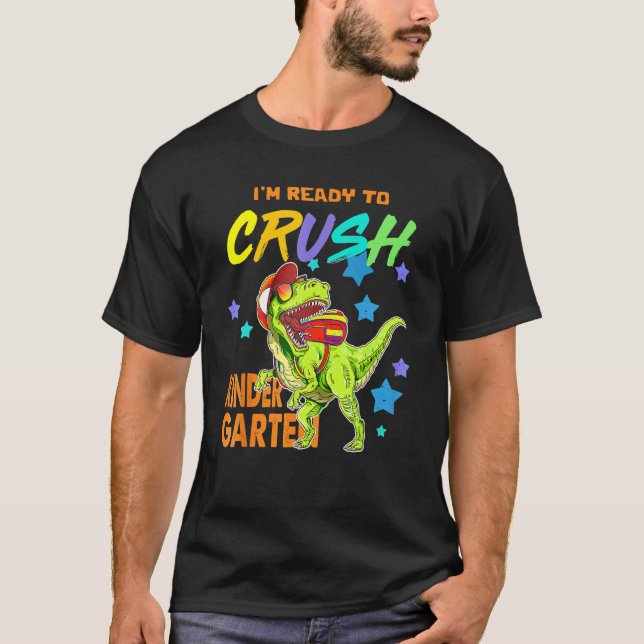 Camiseta I'm Ready To Crush Kindergarten Dinosaur Back To S (Anverso)