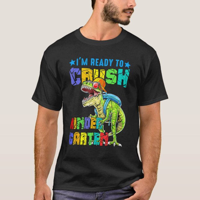 Camiseta I'm Ready To Crush Kindergarten Dinosaur Back To S (Anverso)