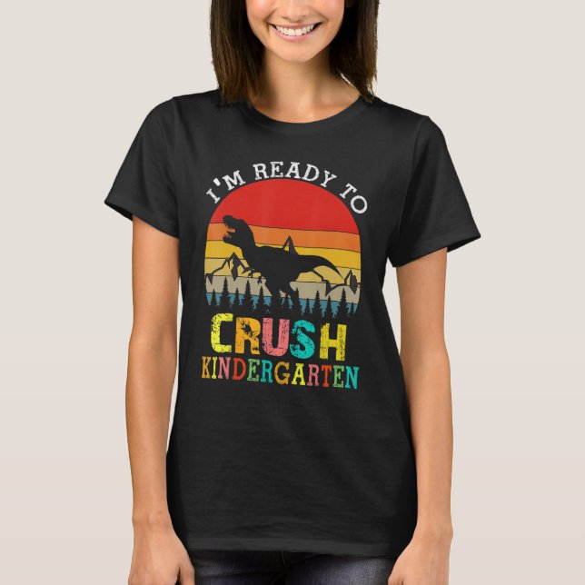 Camiseta I'm Ready To Crush Kindergarten Dinosaur Back To S (Anverso)
