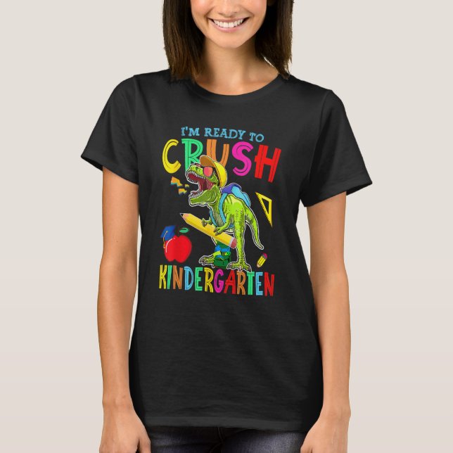 Camiseta I'm Ready To Crush Kindergarten Kid Dinosaur Back  (Anverso)