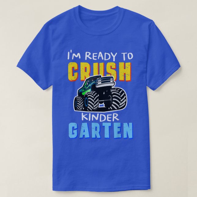 Camiseta I'm Ready To Crush Kindergarten Monster Truck Back (Diseño del anverso)