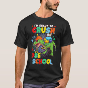 Camiseta I'm Ready To Crush Pre School Dinosaur Back To Sch