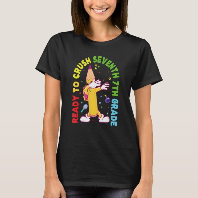 Camiseta I'm Ready To Crush Seventh 7th Grade Back To Schoo (Anverso)