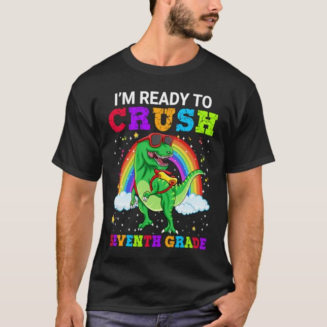Camiseta I'm Ready To Crush Seventh Grade Rex Dinosaur Rain (Anverso)