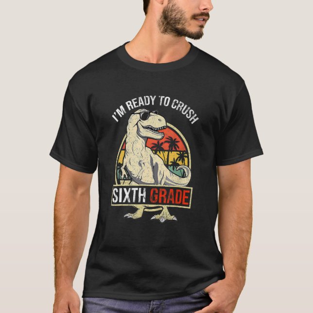 Camiseta I'm Ready To Crush SIXTH GRADE Dinosaur Boys Back  (Anverso)
