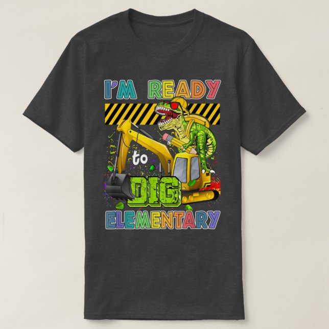 Camiseta I'm Ready To Dig Elementary Back To School Dinosau (Diseño del anverso)