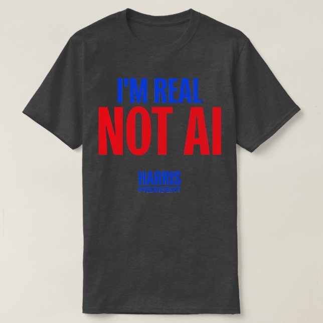 Camiseta IM REAL NOT AI HARRISWALZ 2024 TShirt (Diseño del anverso)
