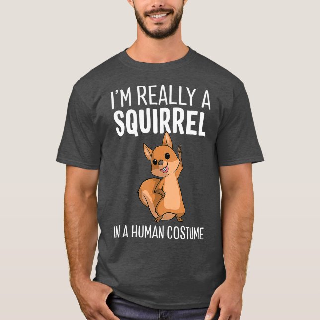 Camiseta Im Really A Squirrel In A Human Costume (Anverso)