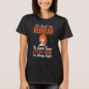 Camiseta Im Redhead para ahorrar tiempo asumamos que siempr
