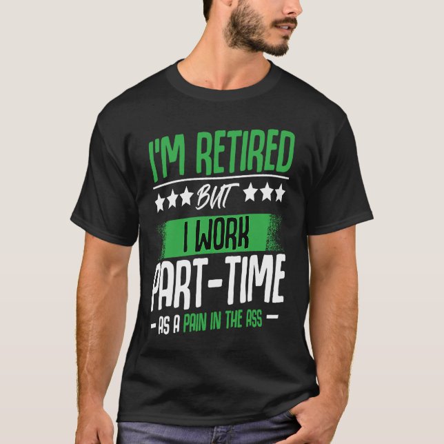 Camiseta I'm Retired  Retirement Renter Seniors Saying (Anverso)