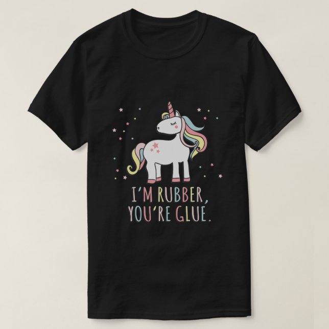 Camiseta Im Rubber Youre Glue Sarcastic Unicorn (Diseño del anverso)